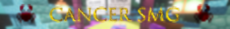 ♋︎ cancer smg ♋︎ - Minecraft Server