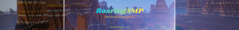 RoaringSMP - Survival Reimagined - Minecraft Server