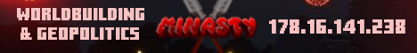 Minasty Worldbuilding and Geopolitics - Minecraft Server